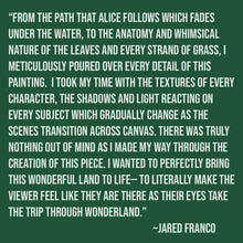 Load image into Gallery viewer, &quot;Wonderland&quot; by Jared Franco